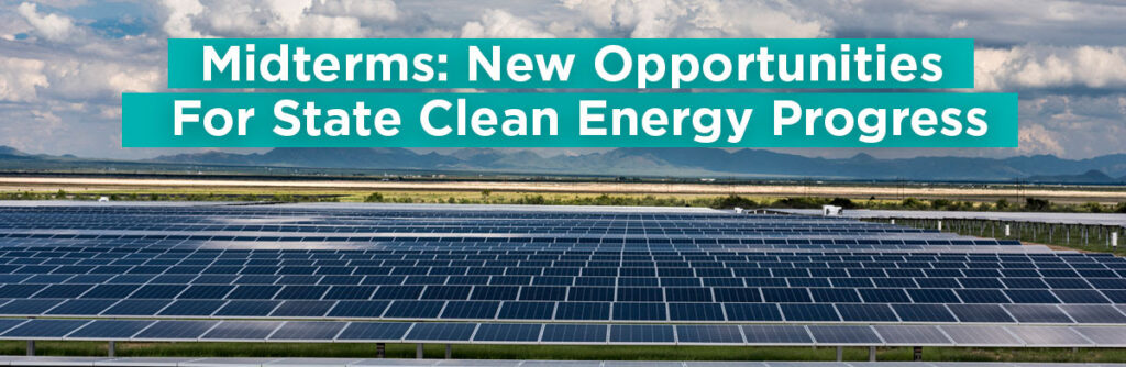 2018 Midterms: New Opportunities for State Clean Energy Progress