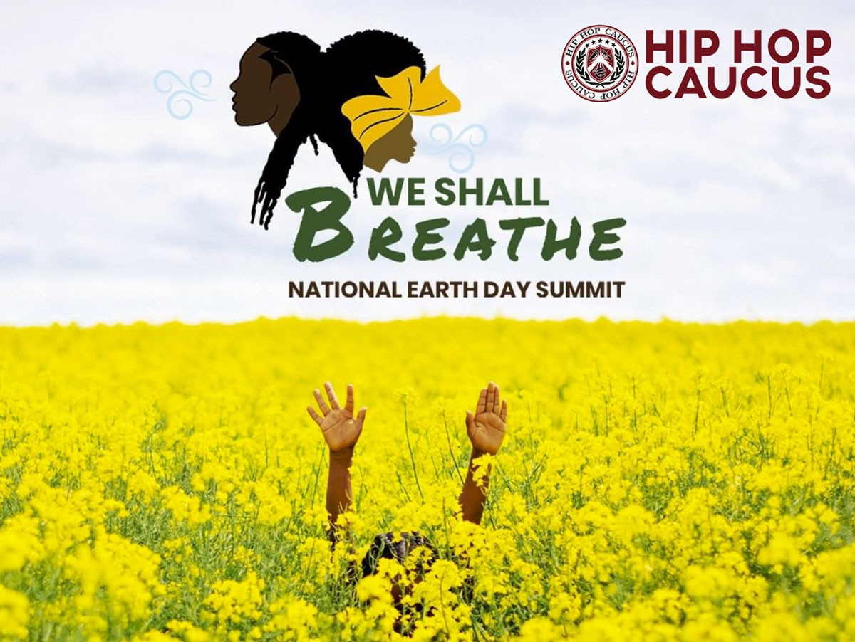 We Shall Breathe National Earth Day Summit - Hip Hop Caucus