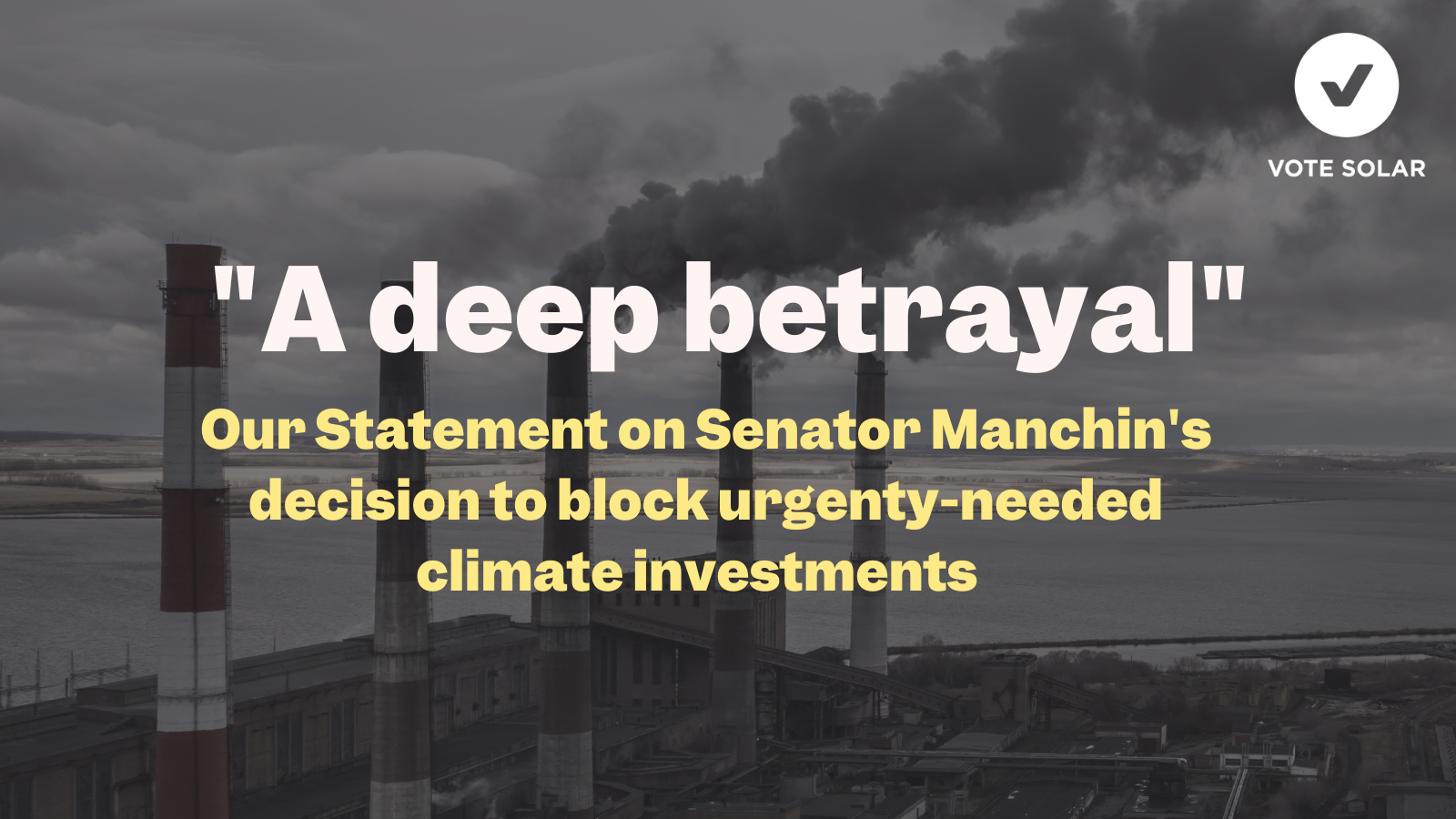 Vote Solar Decries Senator Manchin’s Refusal to Invest in Climate