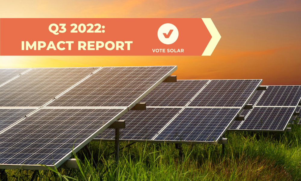 Vote Solar 2022 Q3 Impact Report: July – September
