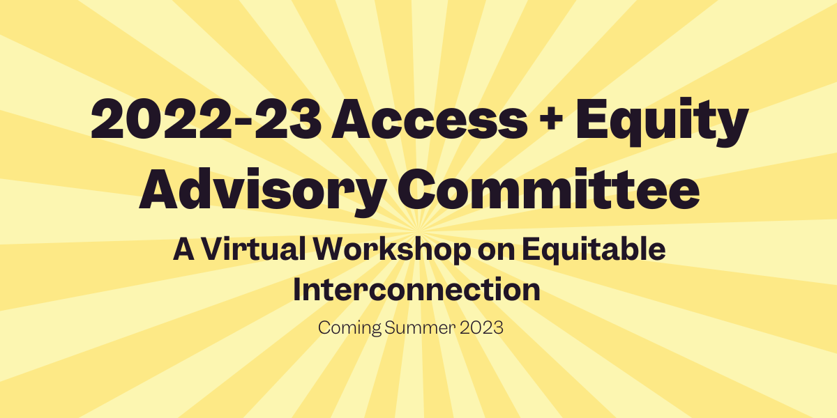 Access & Equity Advisory Committee (AEAC) 2022-23: Equitable Interconnection