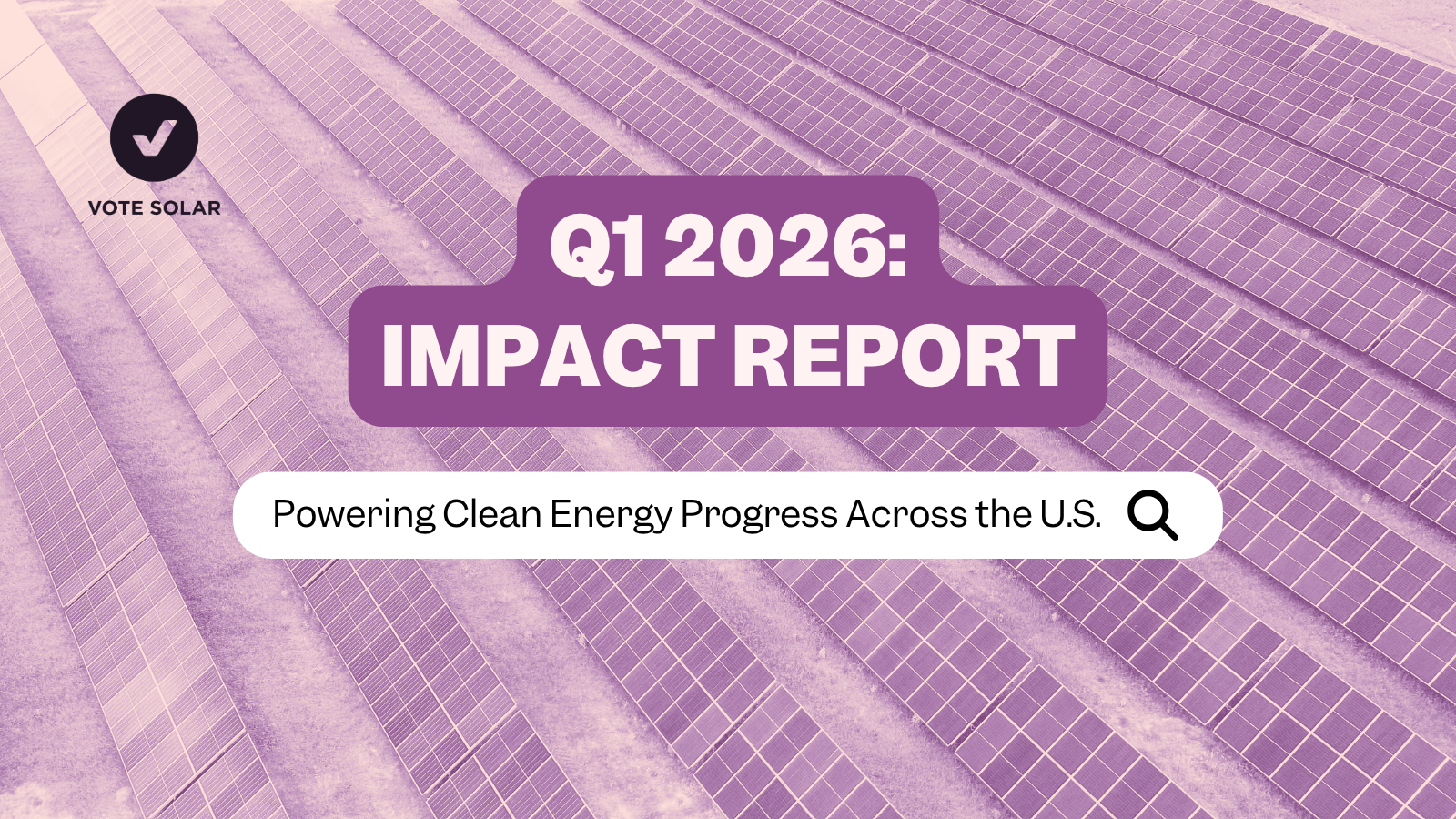 Vote Solar 2026 Q1 Impact Report